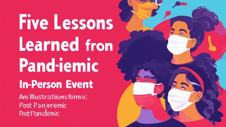 Five Lessons Learned from a Post Pandemic In-Person Event